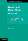 Waves and Mean Flows - Oliver Buhler