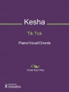 Tik Tok Sheet Music (Piano/Vocal/Chords) - Benjamin Levin, Lukasz Gottwald, Kesha Sebert