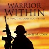 Warrior Within: Surviving the Dead, Volume 3 - James N. Cook, Jordan Leigh, JN Cook Entertainment LLC