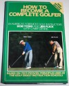 How to Become a Complete Golfer - Bob Toski