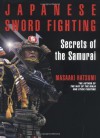 Japanese Sword Fighting: Secrets of the Samurai - Masaaki Hatsumi