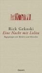 Eine Nacht mit Lolita: Begegnungen mit Büchern und Menschen - Rick Gekoski, Rainer Moritz