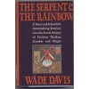 The Serpent and the Rainbow: A Harvard Scientist's Astonishing Journey into the Secret Society of Haitian Voodoo, Zombis and Magic - Wade Davis