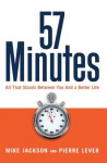 57 Minutes: All That Stands Between You and a Better Life - Mike Jackson