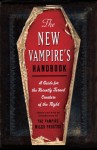 The New Vampire's Handbook: A Guide for the Recently Turned Creature of the Night - Joe Garden, Scott Sherman, Janet Ginsburg, Chris Pauls, Anita Serwacki