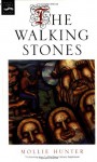 The Walking Stones - Mollie Hunter