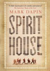 Spirit House - Mark Dapin