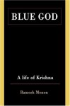 Blue God: A Life of Krishna - Ramesh Menon