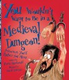 You Wouldn't Want to Be in a Medieval Dungeon: Prisoners You'd Rather Not Meet - Fiona MacDonald