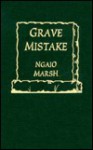 Grave Mistake - Ngaio Marsh