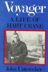 Voyager: A Life of Hart Crane - John E. Unterecker