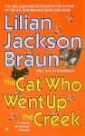 The Cat Who Went Up the Creek - Lilian Jackson Braun