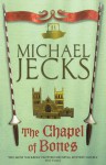 The Chapel of Bones (Knights Templar, #18) - Michael Jecks