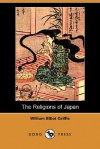 The Religions of Japan (Dodo Press) - William Elliot Griffis