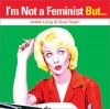 I'm Not a Feminist, But.. - Adèle Lang