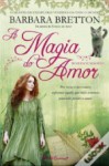 A Magia do Amor - Barbara Bretton