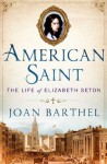 American Saint: The Life of Elizabeth Seton - Joan Barthel, Maya Angelou