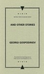 And Other Stories - Георги Господинов, Georgi Gospodinov, Alexis Levitin, Magdalena Levy