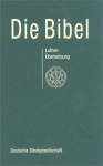 Die Bibel (Luther-Übersetzung) - Martin Luther