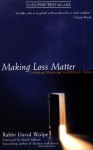 Making Loss Matter - Mitch Albom, David J. Wolpe