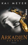 Arkadien brennt (Arkadien #2) - Kai Meyer