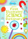 First Illustrated Science Dictionary - Sarah Khan, Kirsteen Robson, Candice Whatmore