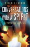 Conversations With A Spirit - Dolores Cannon