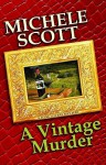 A Vintage Murder (A Wine Lover's Mystery, #4) - Michele Scott