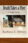 Death Takes a Flyer: Large Print - Barbara J. Olexer