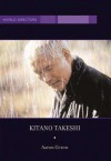 Kitano Takeshi - Aaron Gerow