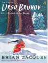 The Tale of Urso Brunov: Little Father of All Bears - Brian Jacques, Alexi Natchev