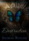 Destruction: The December People, Book One - Sharon Bayliss