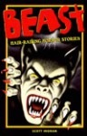 Beast: Hair-Raising Horror Stories - Scott Ingram, Brian W. Dow