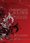 Christian Soldier: How do you act like a Christian while holding a gun to someone's face? - Ben Adams