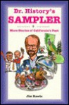 Dr. History's Sampler: More Stories Of California's Past - James J. Rawls