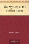 The Mystery of the Hidden Room - Marion Harvey