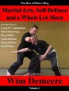 Martial Arts, Self-Defense and a Whole Lot More: The Best of Wim's Blog, Volume 1 - Mark Mireles, Kris Wilder, Alain Burrese, Rory Miller, Wim Demeere, Marc MacYoung, Loren Christensen