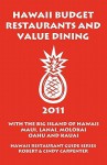 Hawaii Budget Restaurants and Value Dining 2011 with the Big Island of Hawaii, Maui, Lanai, Molokai, Oahu and Kauai - Cynthia Carpenter, Cindy Carpenter, Dave Lower, Cynthia Carpenter