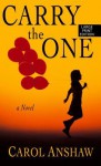 Carry the One - Cristina Alger, Carol Anshaw