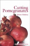 Cutting Pomegranates: With Sculpture by Oded Halahmy - Miriam Halahmy