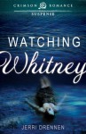 Watching Whitney - Jerri Drennen