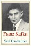 Franz Kafka: The Poet of Shame and Guilt (Jewish Lives) - Saul Friedlander