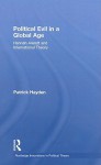 Political Evil in a Global Age: Hannah Arendt and International Theory - Patrick Hayden