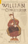 William the Conqueror - David R. Bates