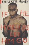 If He Hollers Let Him Go - Chester Himes, Jake Arnott