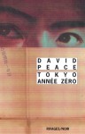 Tokyo Année Zéro - David Peace, Daniel Lemoine