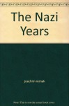 The Nazi Years - JOACHIM [ED.] REMAK