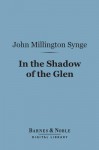 In the Shadow of the Glen (Barnes & Noble Digital Library) - J.M. Synge