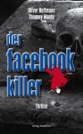 Der Facebook-Killer: Thriller (German Edition) - Oliver Hoffmann, Barbara Waldkirch