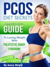 PCOS Diet Secrets (A Simple Step By Step Guide To Losing Weight With Polycystic Ovary Syndrome) - Jenny Wright